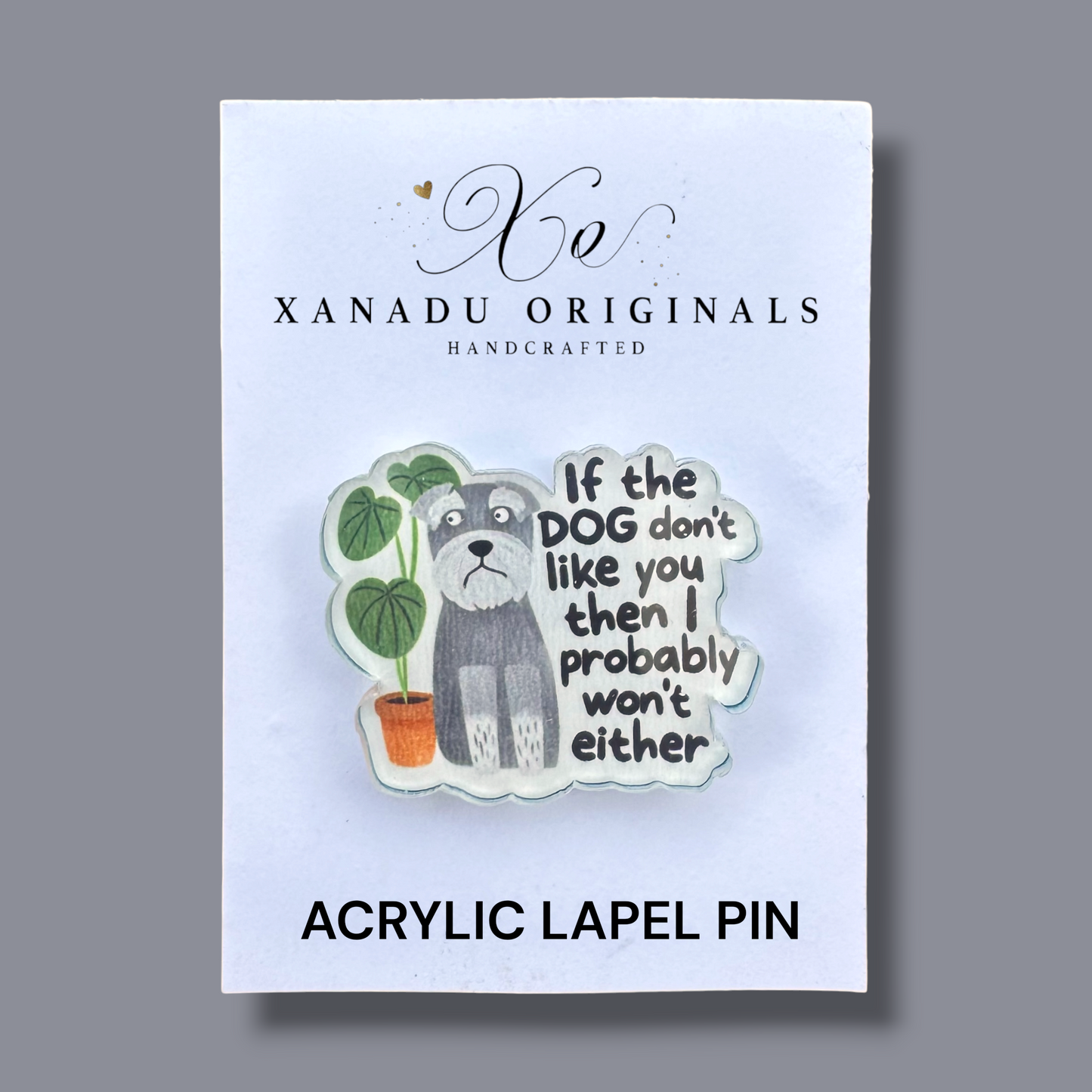 If The Dog Don't Like You Lapel Pin
