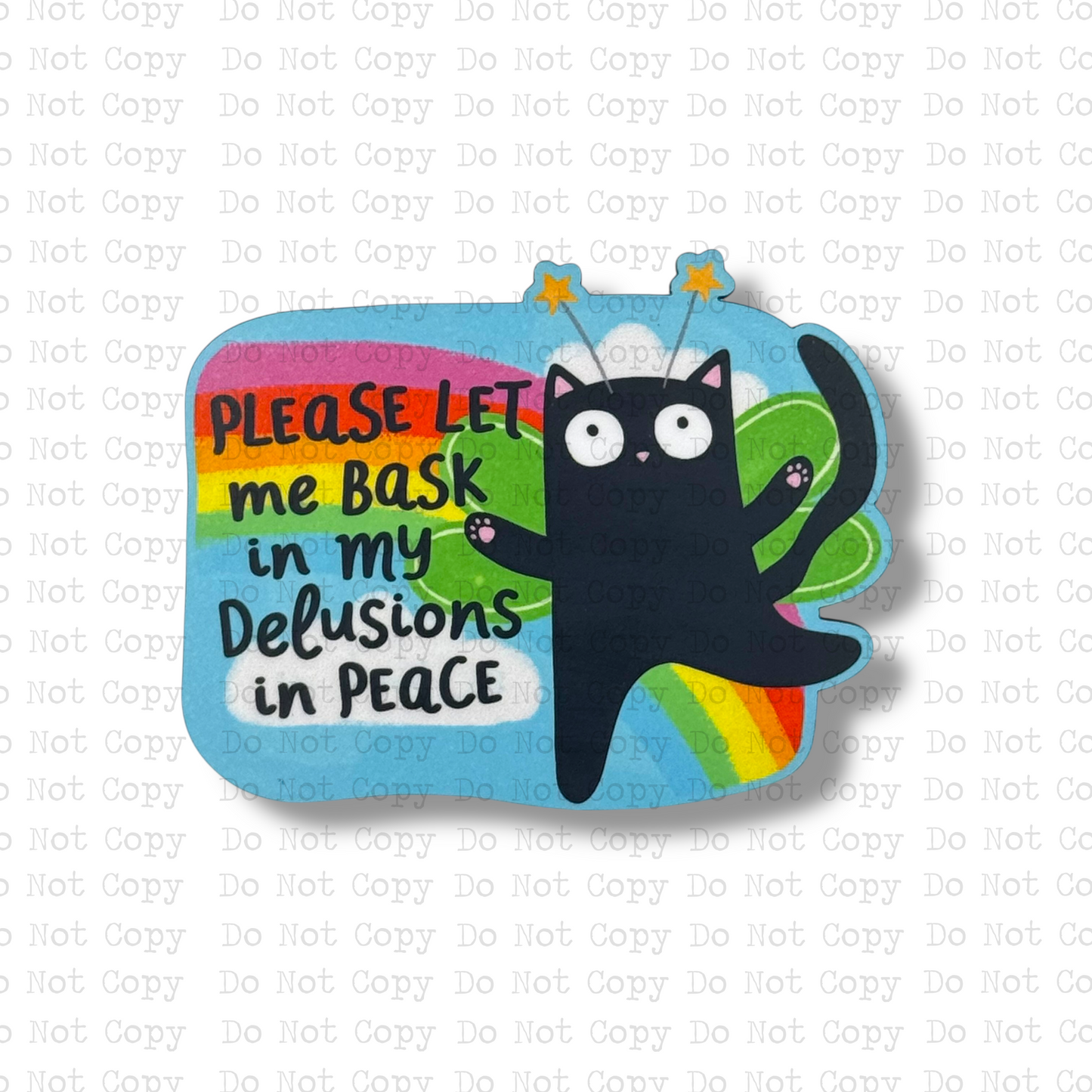 Let Me Bask In My Delusions In Peace Magnet