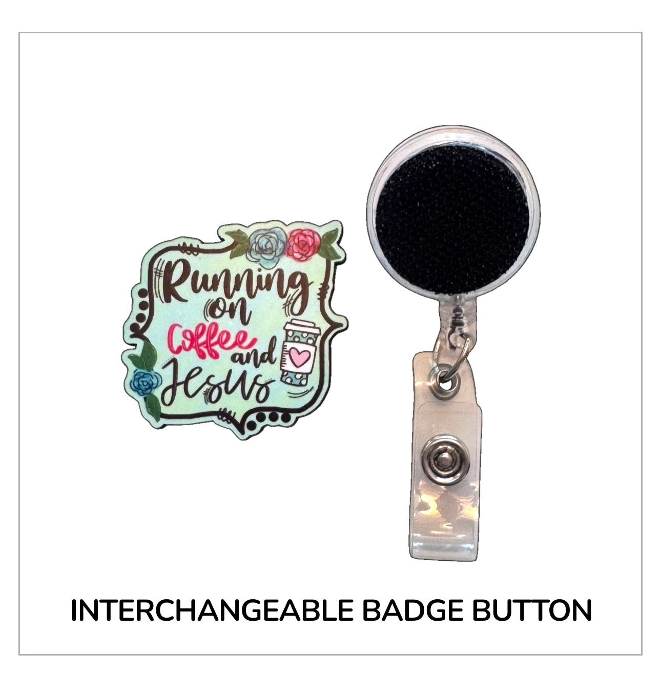 Running On Coffee And Jesus Interchangeable Badge Button with Reel Option