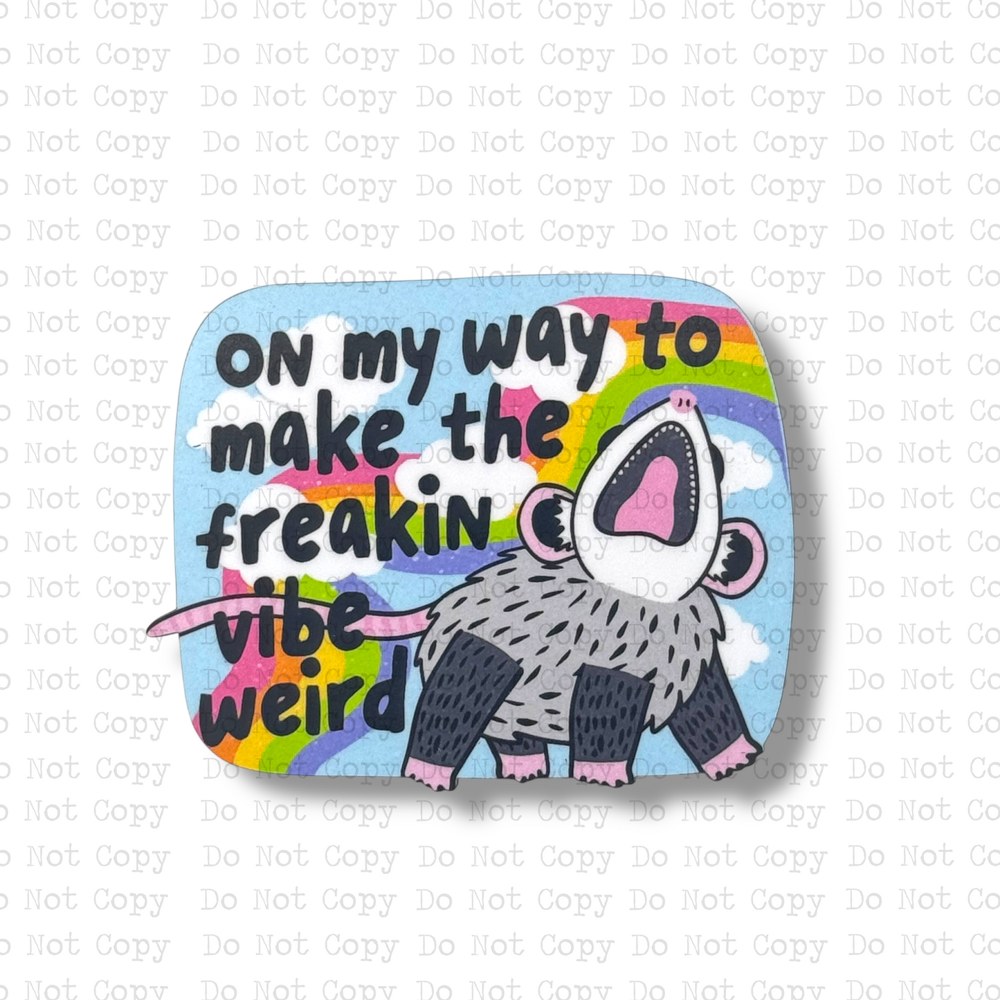 On My Way To Make The Freakin Vibe Weird Magnet