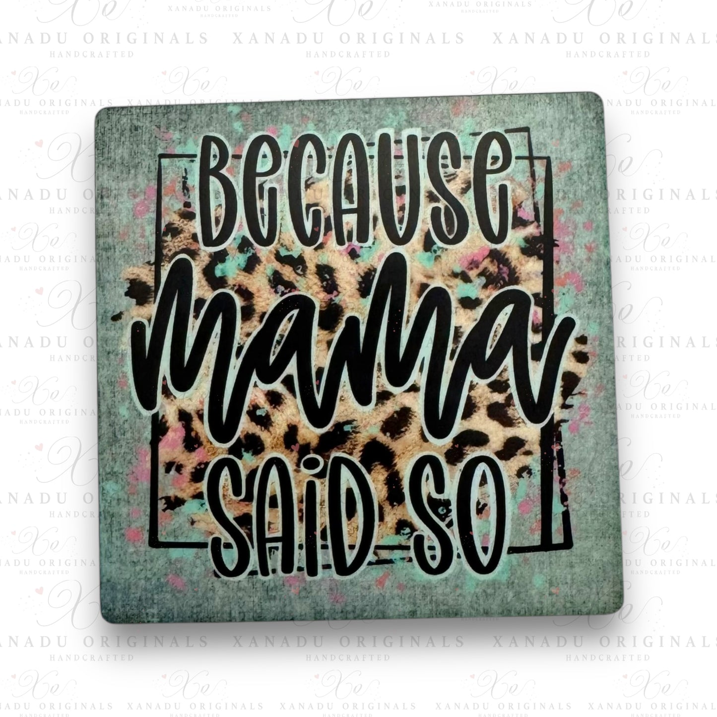 Because Mama Said So Magnet