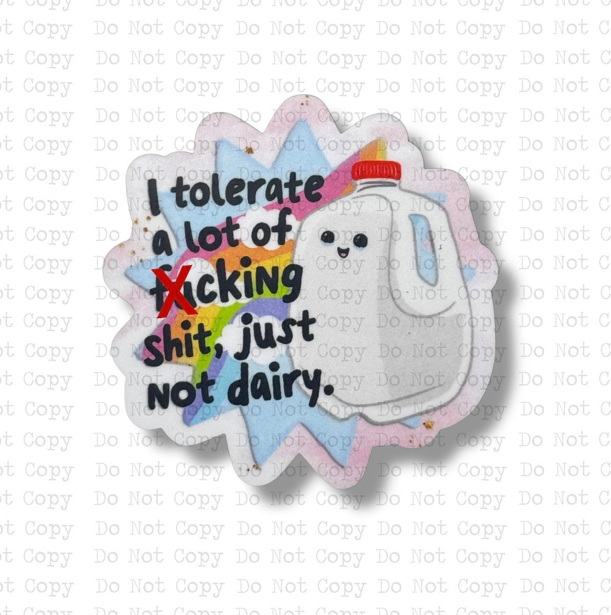 I Tolerate A Lot, Just Not Dairy Magnet