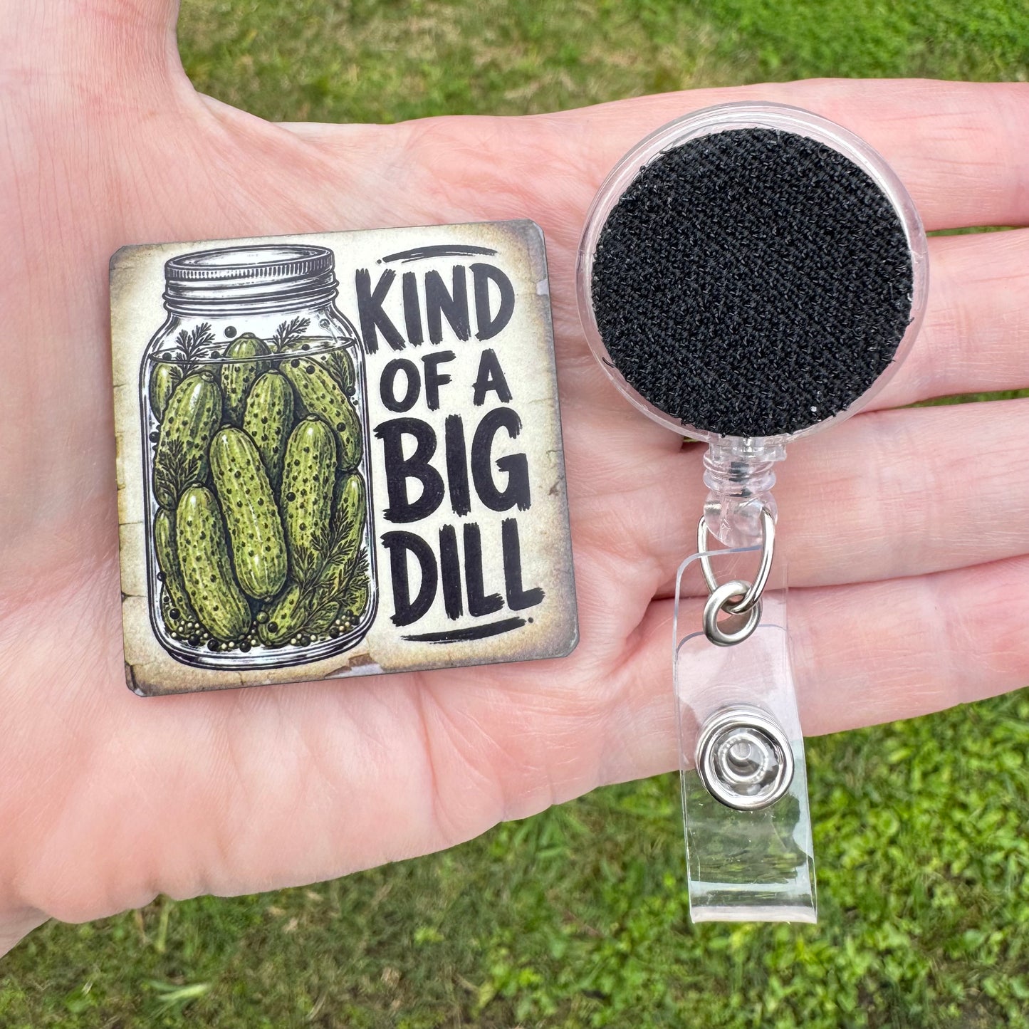 Kind Of A Big Dill Interchangeable Badge Button with Reel Option