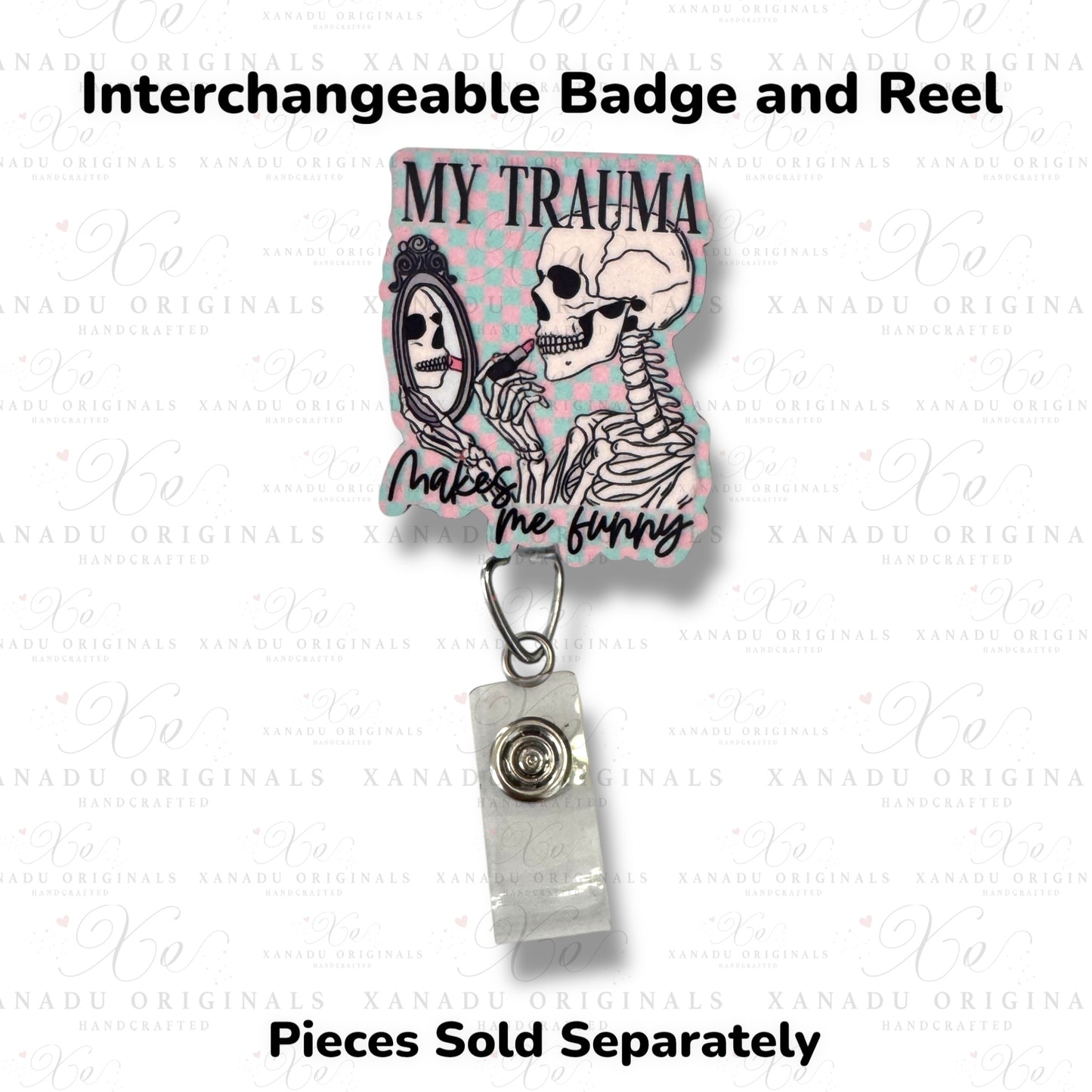 My Trauma Makes Me Funny Interchangeable Badge Button with Reel Option