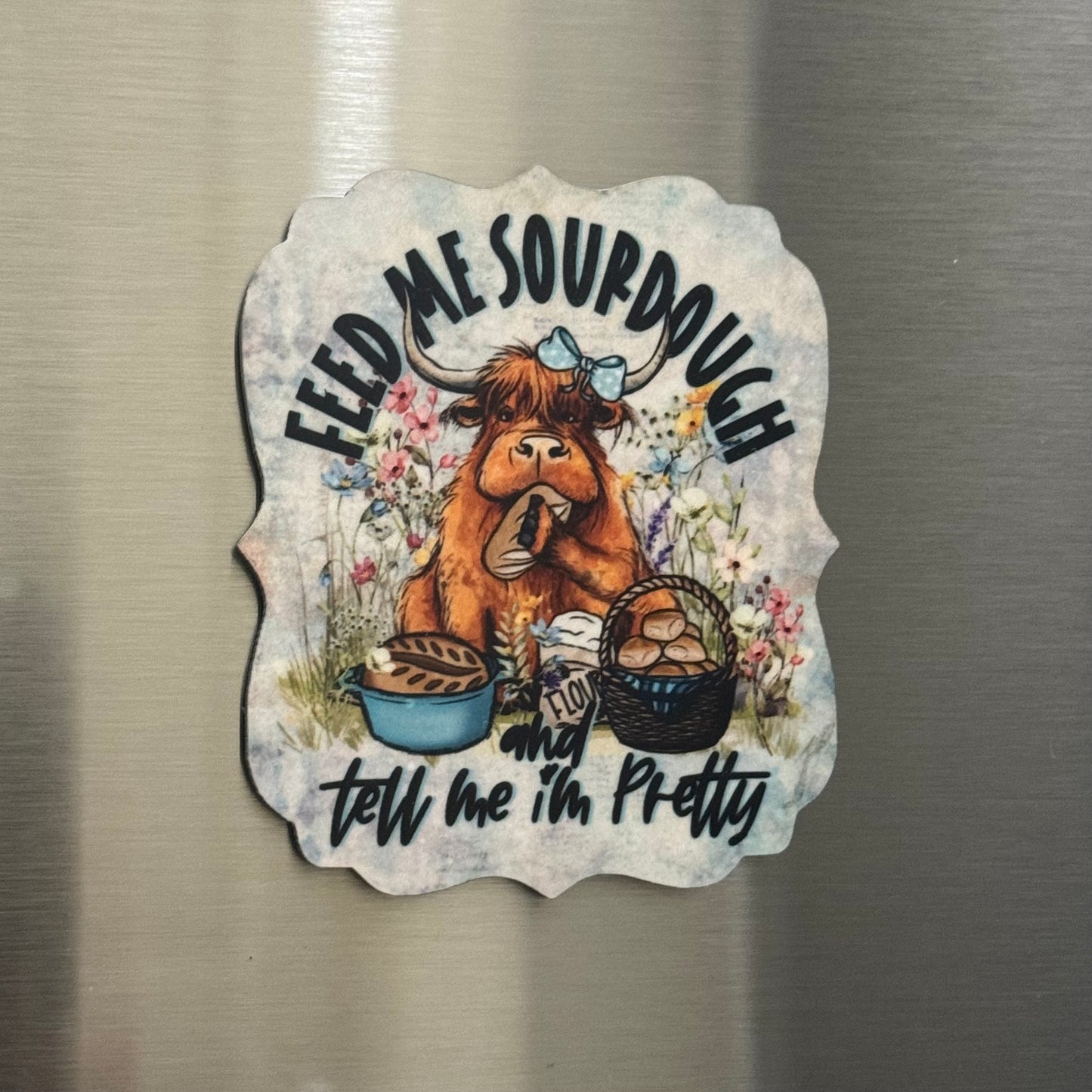 Feed Me Sourdough Magnet
