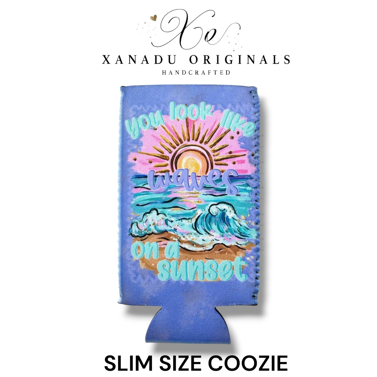 "Xanadu Originals handcrafted slim size neoprene can coozie featuring an illustrated beach landscape with crashing ocean waves, a sunburst, and a colorful twilight sky with the text 'You look like waves on a sunset'."