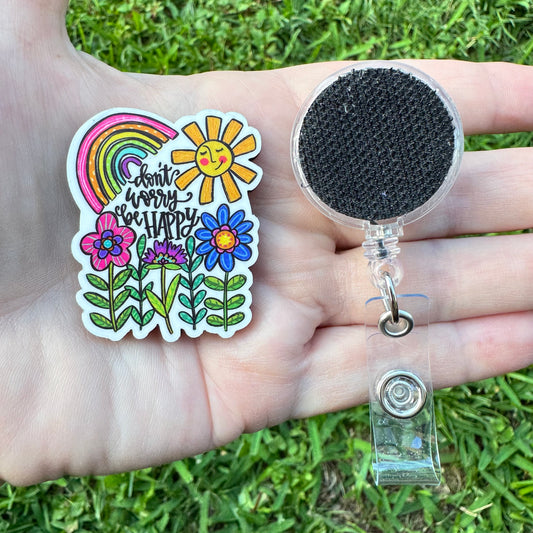 Don't Worry Be Happy Interchangeable Badge Button with Reel Option