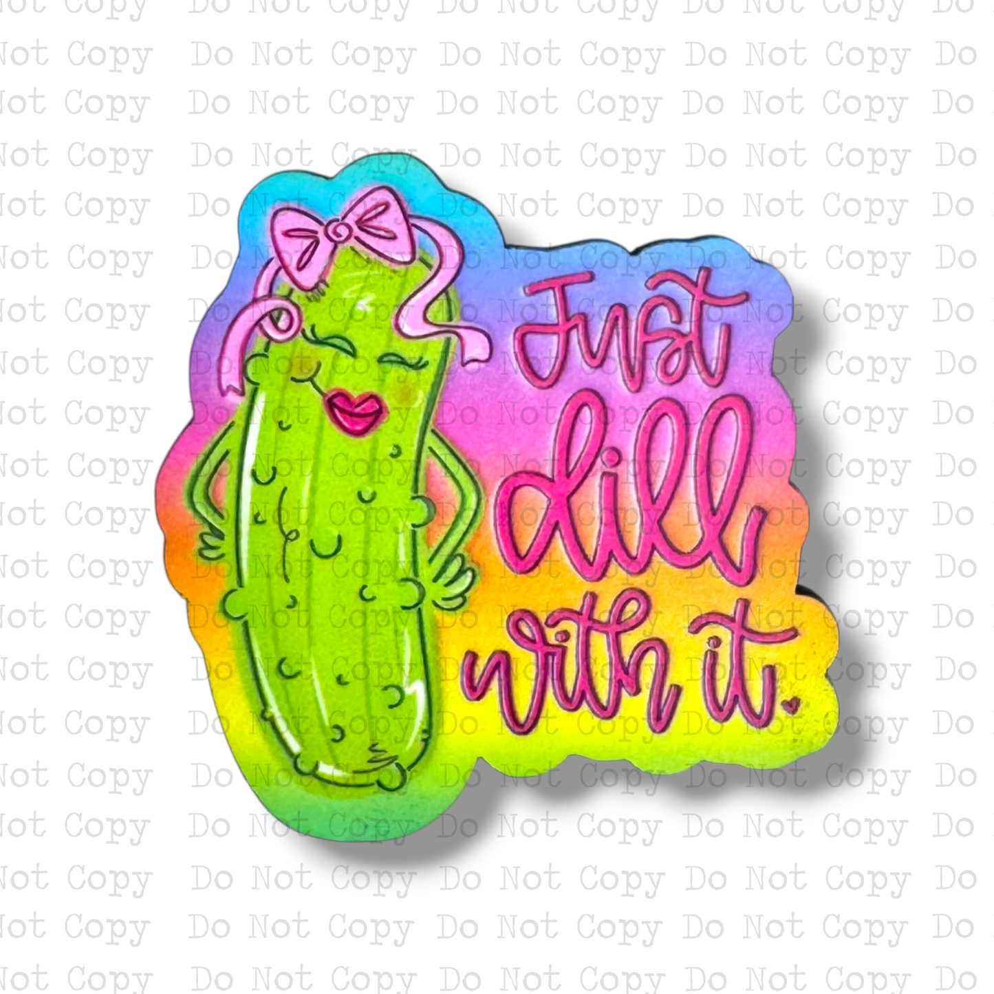 Just Dill With It Magnet