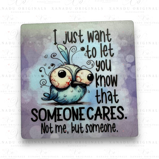 Someone Cares Not Me Magnet