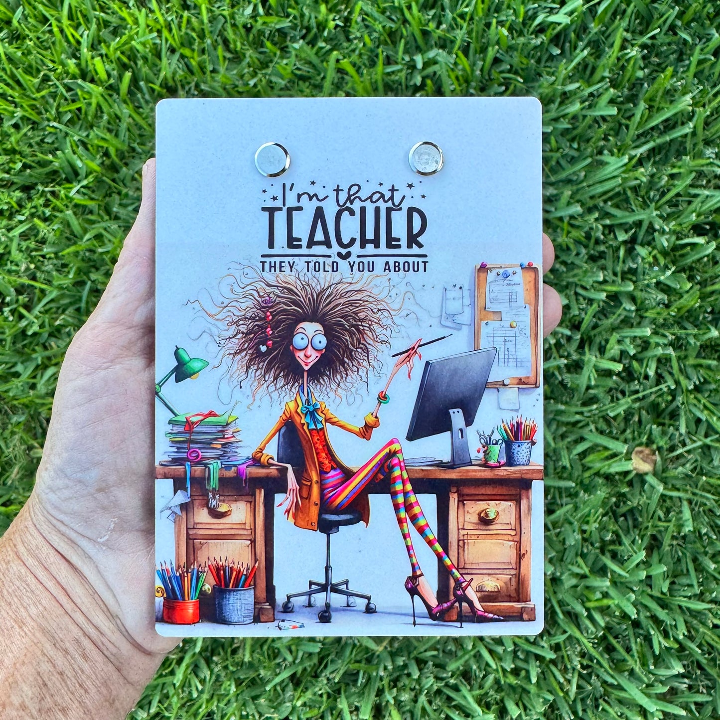 "I'm That Teacher" Classroom Humor Mini Clipboard Notepad Holder