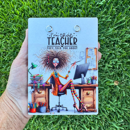 "I'm That Teacher" Classroom Humor Mini Clipboard Notepad Holder