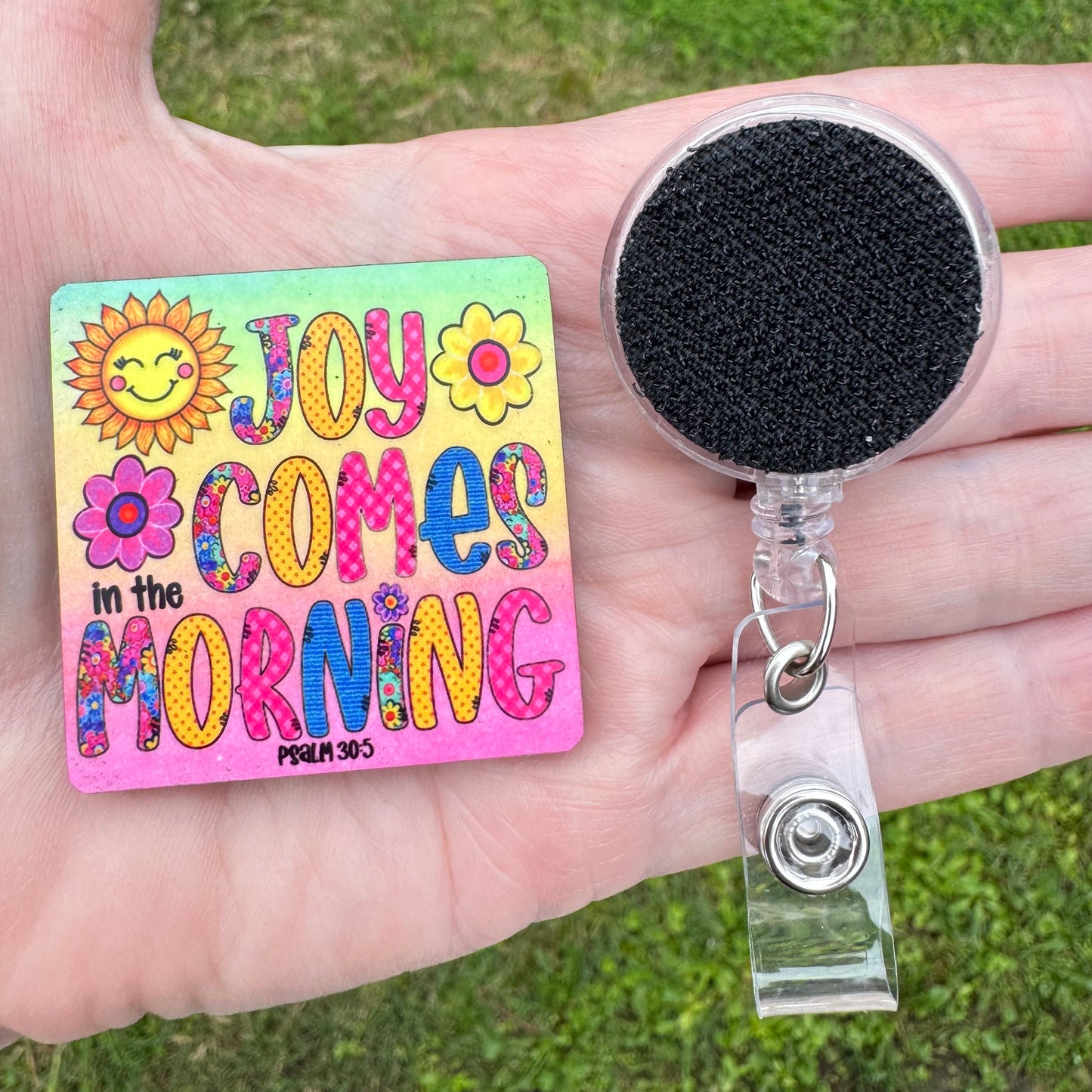 Joy Comes In The Morning Interchangeable Badge Button with Reel Option