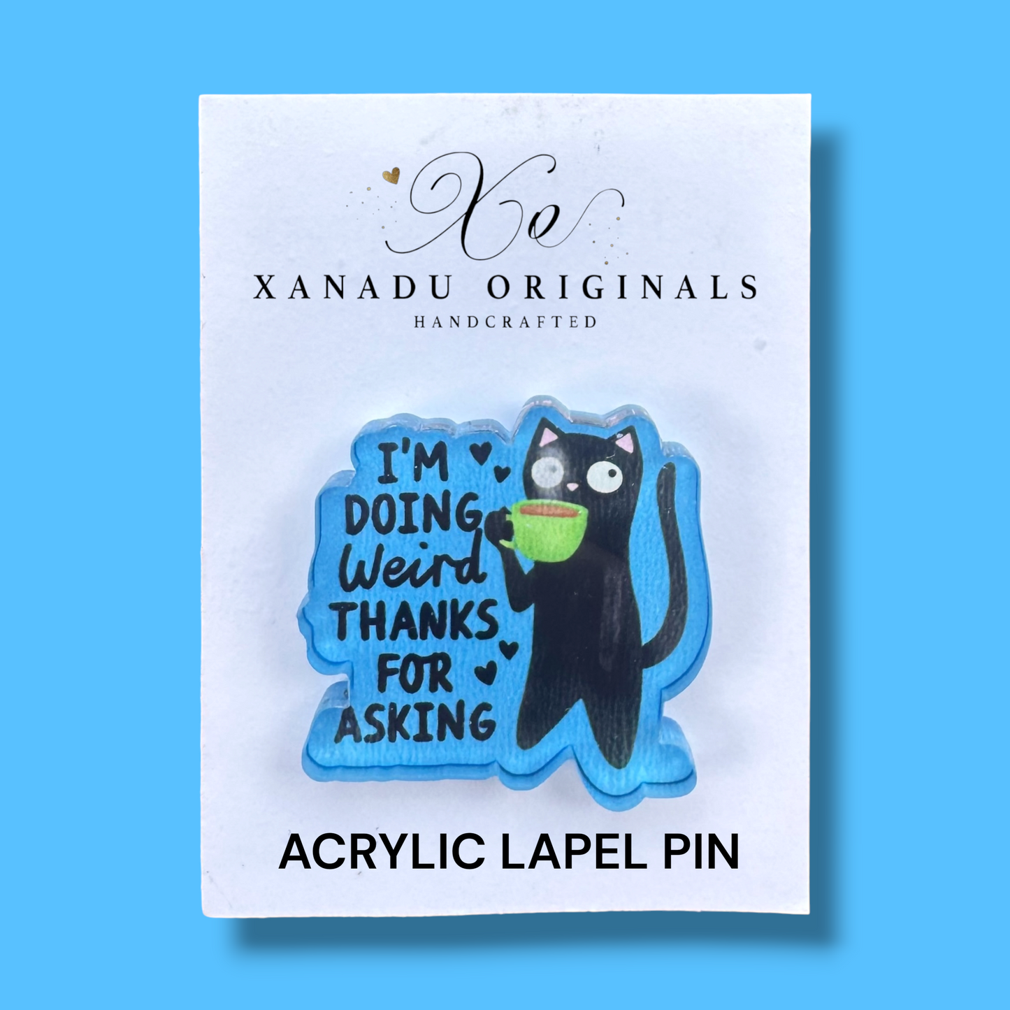 I'm Doing Weird Thanks Lapel Pin