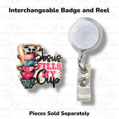 Jesus Fills My Cup Interchangeable Badge Button with Reel Option