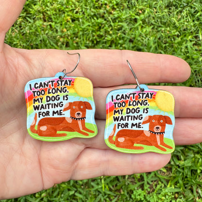 Stay Too Long Dog Earrings