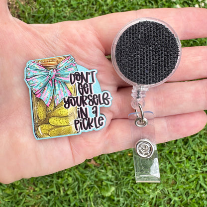 Don't Get Yourself In A Pickle Interchangeable Badge Button with Reel Option