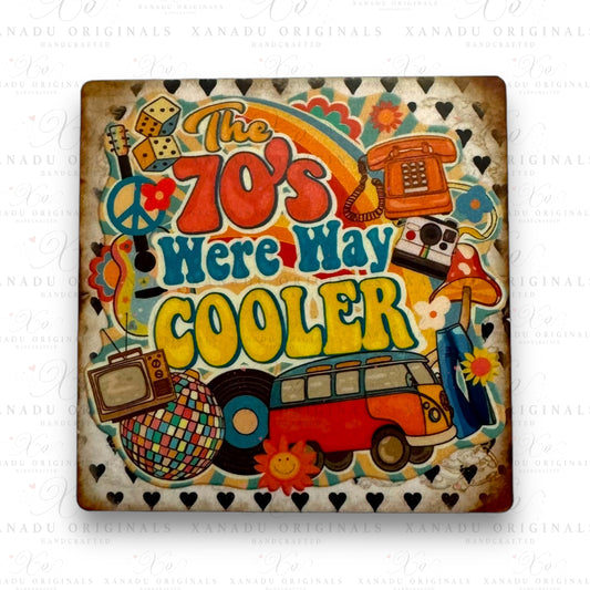 70's Were Way Cooler Magnet