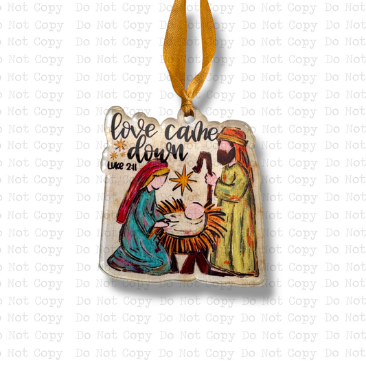 Love Came Down Nativity Mini Ornament