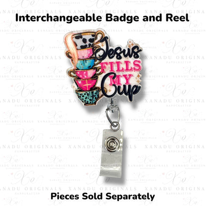 Jesus Fills My Cup Interchangeable Badge Button with Reel Option