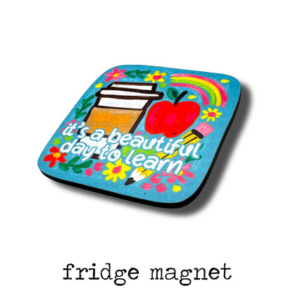 Beautiful Day To Learn Magnet