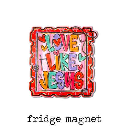 Love Like Jesus Stamp Magnet