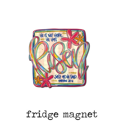 He Is Risen Matthew 28:6 Magnet