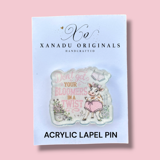 Don't Get Your Bloomers In A Twist Lapel Pin