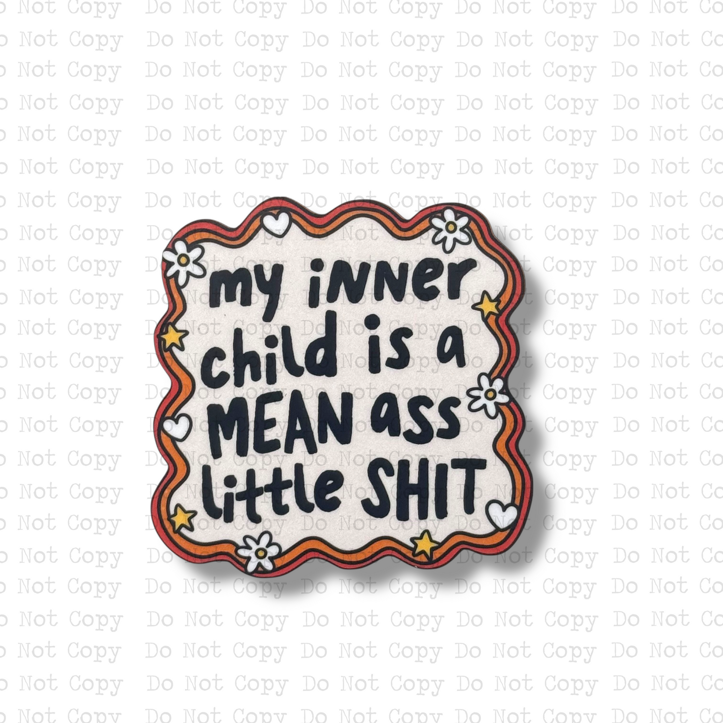 My Inner Child Is Mean Magnet