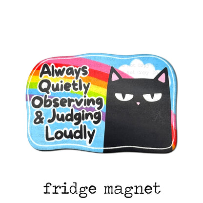 Always Quietly Observing Magnet