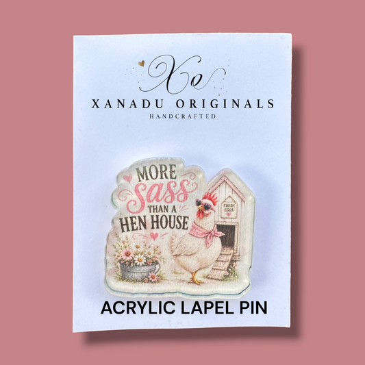 More Sass Than A Hen House Lapel Pin