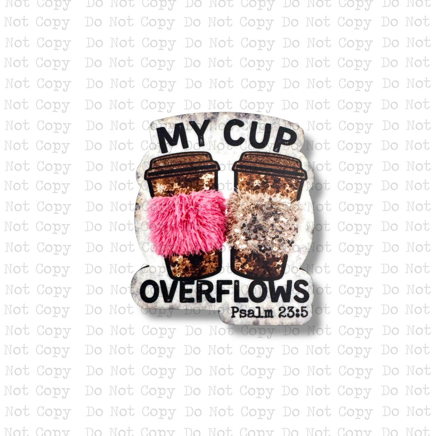 My Cup Overflows Interchangeable Badge Button with Reel Option