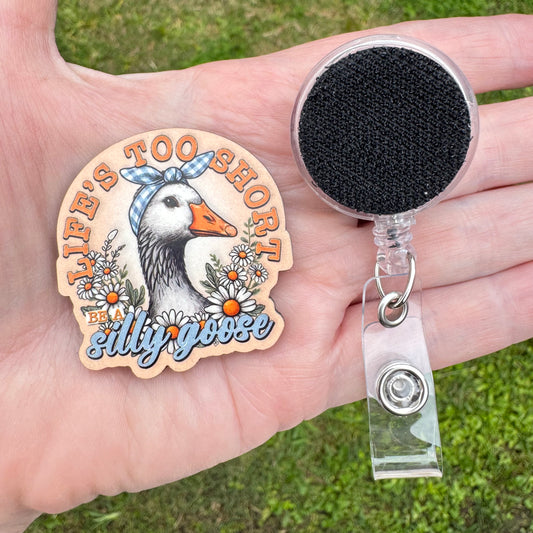 Be A Silly Goose Interchangeable Badge Button with Reel Option