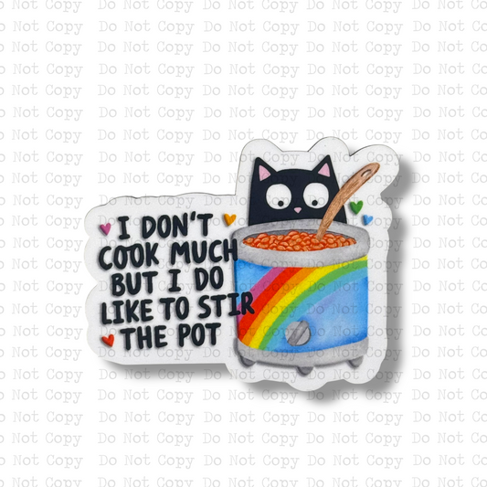 I Don't Cook Much But I Do Like To Stir The Pot Magnet