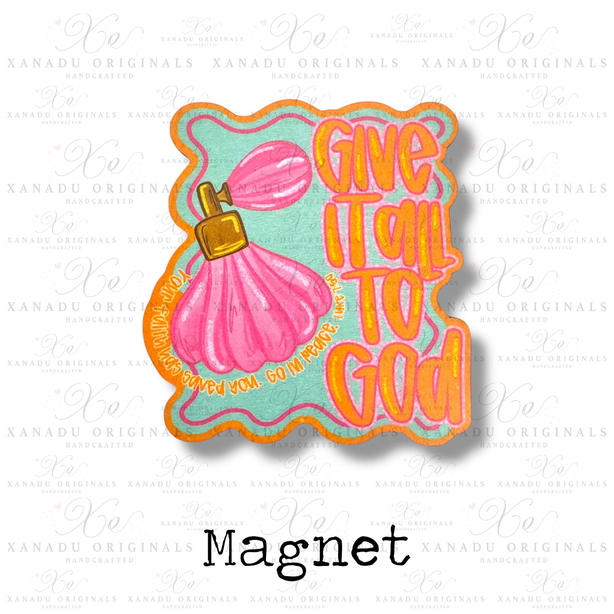 Give It All To God Magnet