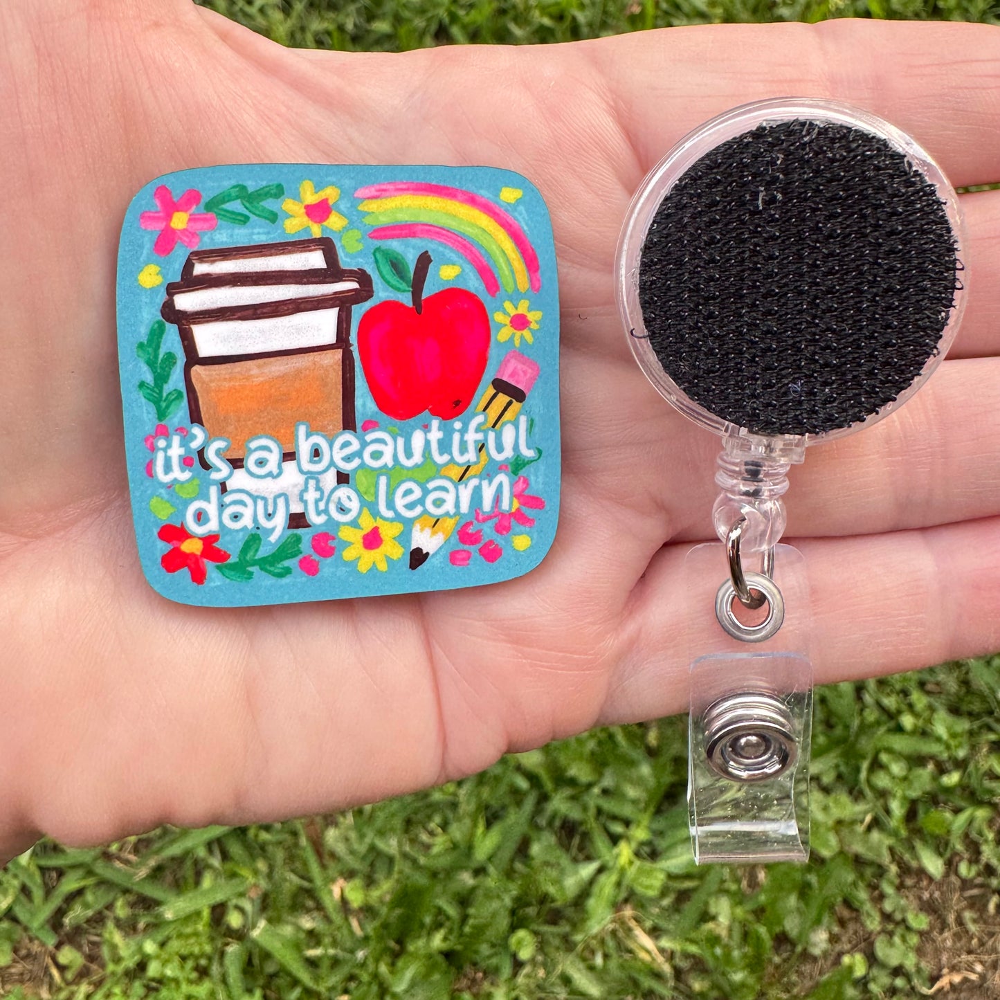 Beautiful Day To Learn Interchangeable Badge Button with Reel Option