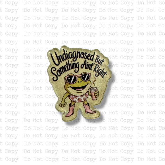 Undiagnosed But Something Ain't Right Lapel Pin
