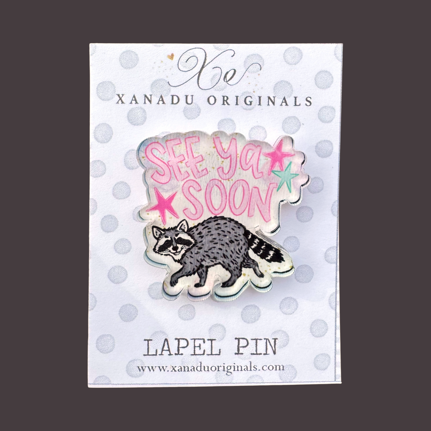 See Ya Soon Raccoon Lapel Pin
