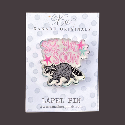 See Ya Soon Raccoon Lapel Pin