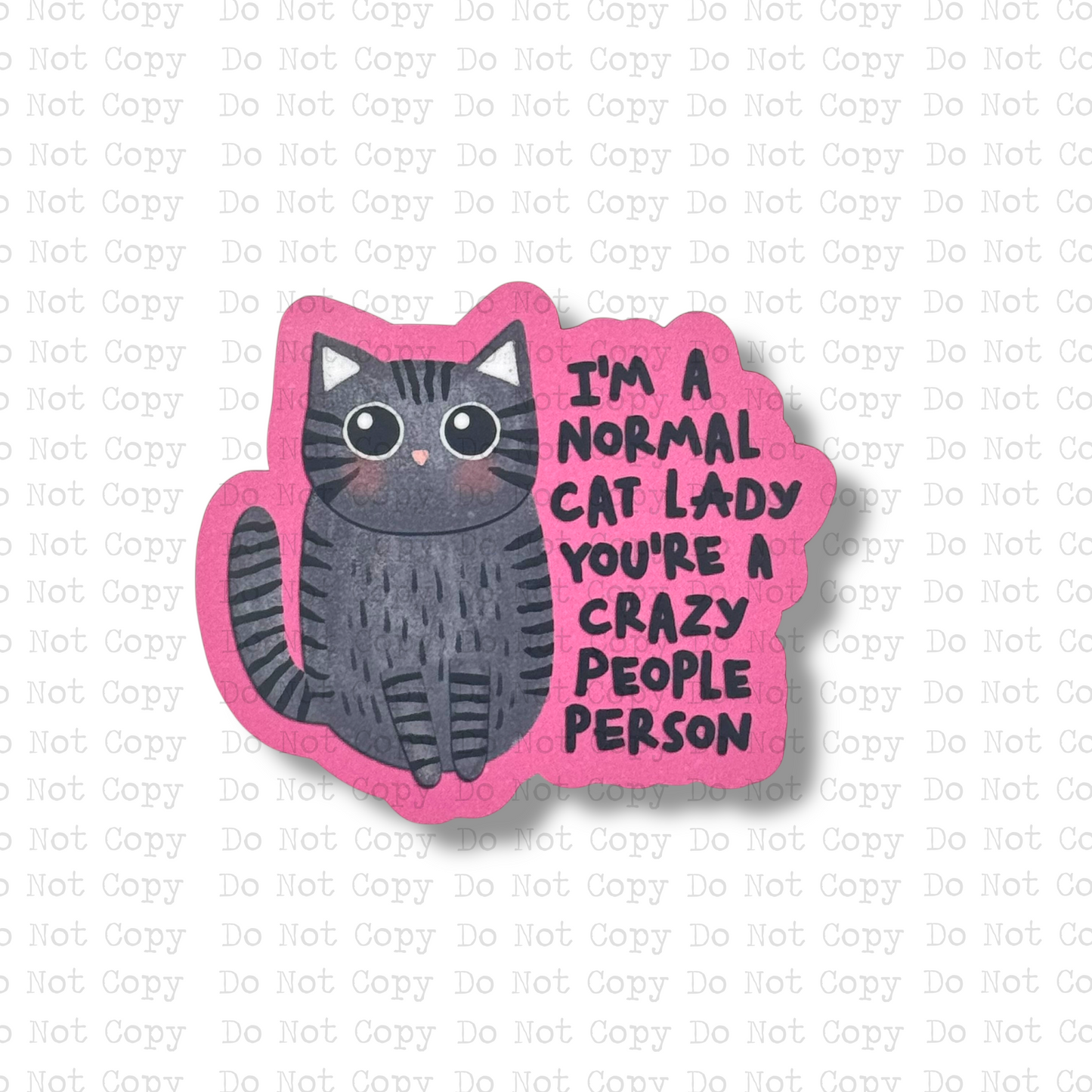 I'm A Normal Cat Lady Magnet