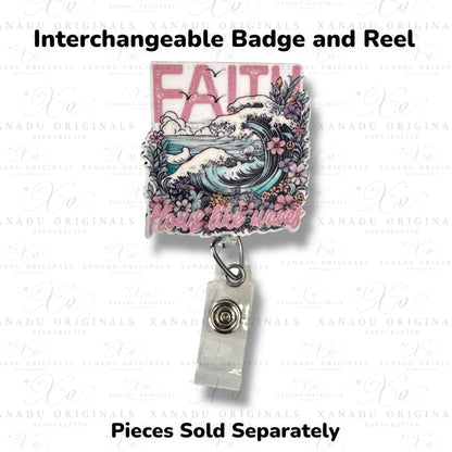 Faith Flows Like Waves Interchangeable Badge Button with Reel Option