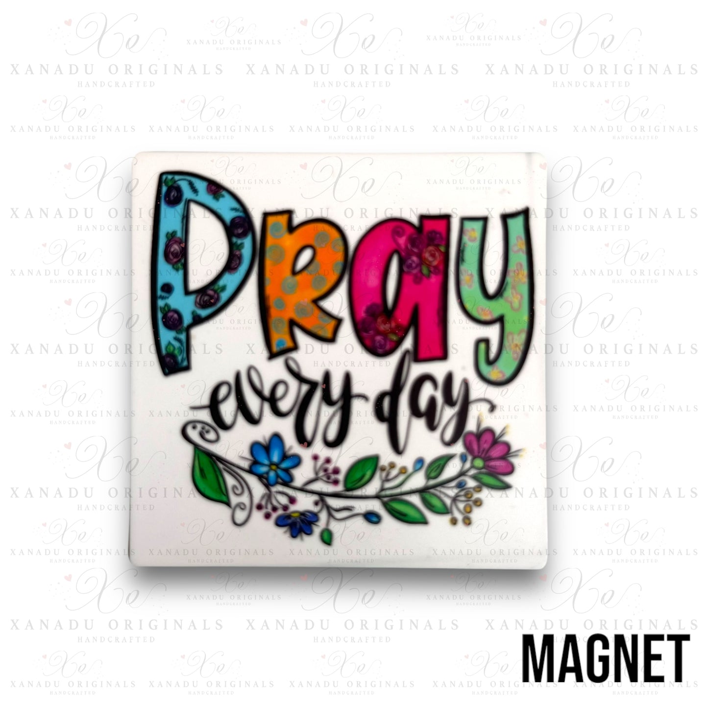 Pray Every Day Magnet