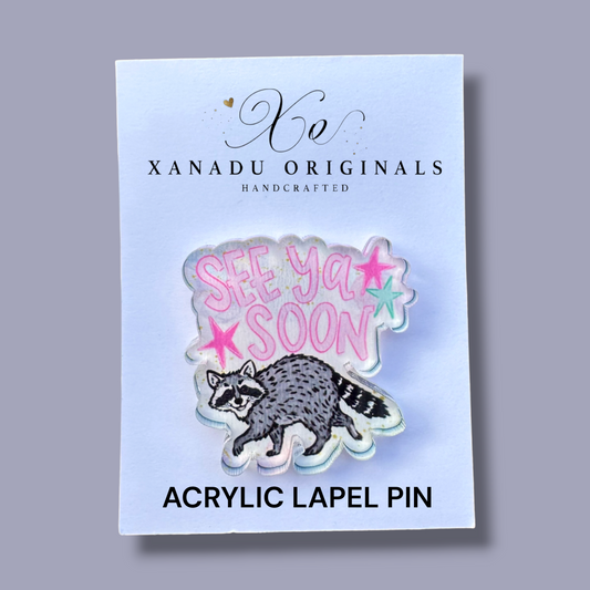 See Ya Soon Raccoon Lapel Pin