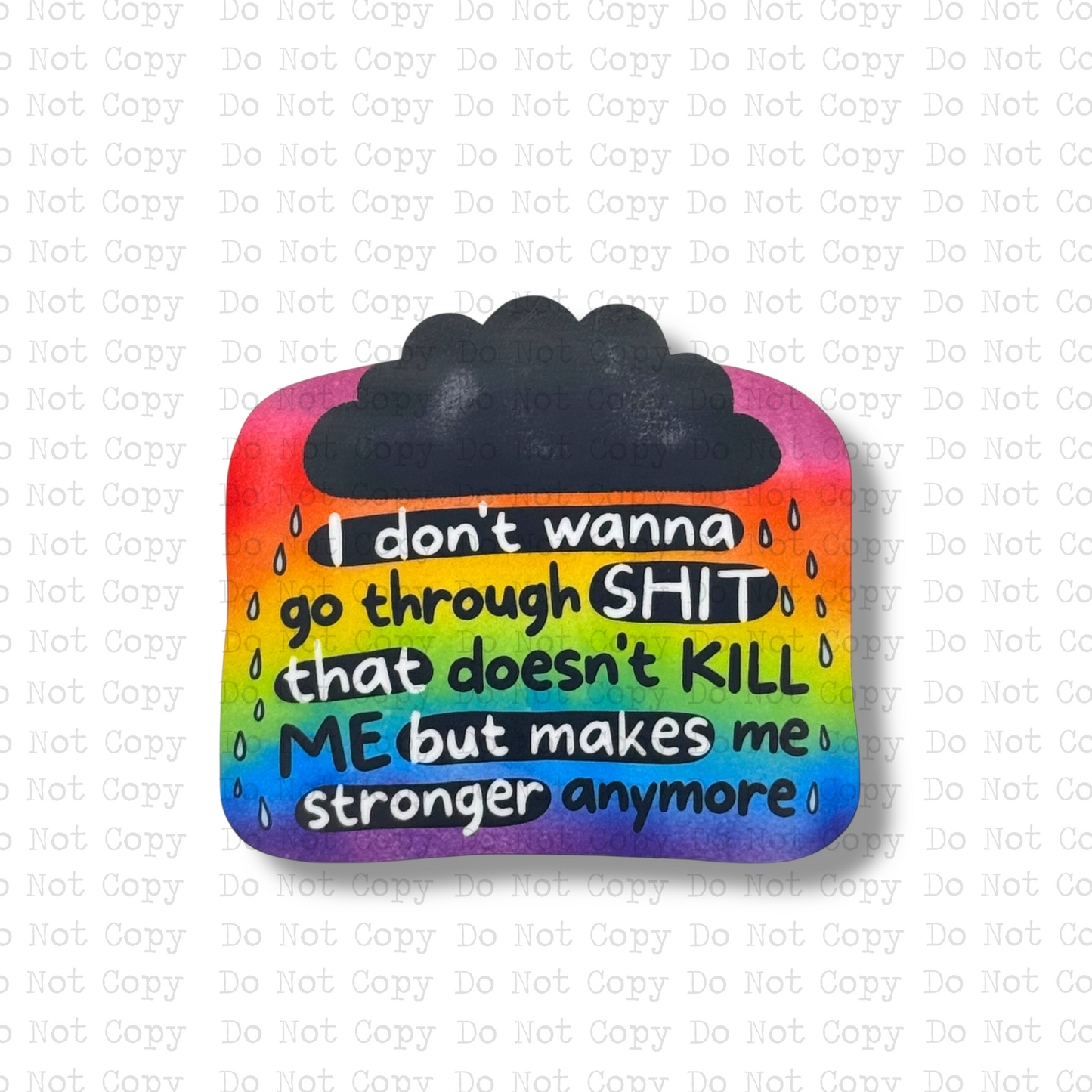 I Don't Wanna Go Through It Anymore Magnet