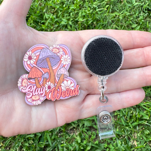 Stay Weird Interchangeable Badge Button with Reel Option
