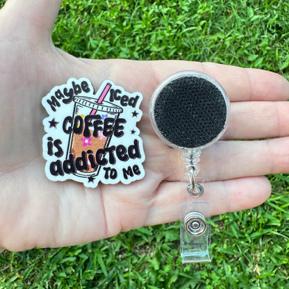 Maybe Iced Coffee Interchangeable Badge Button with Reel Option