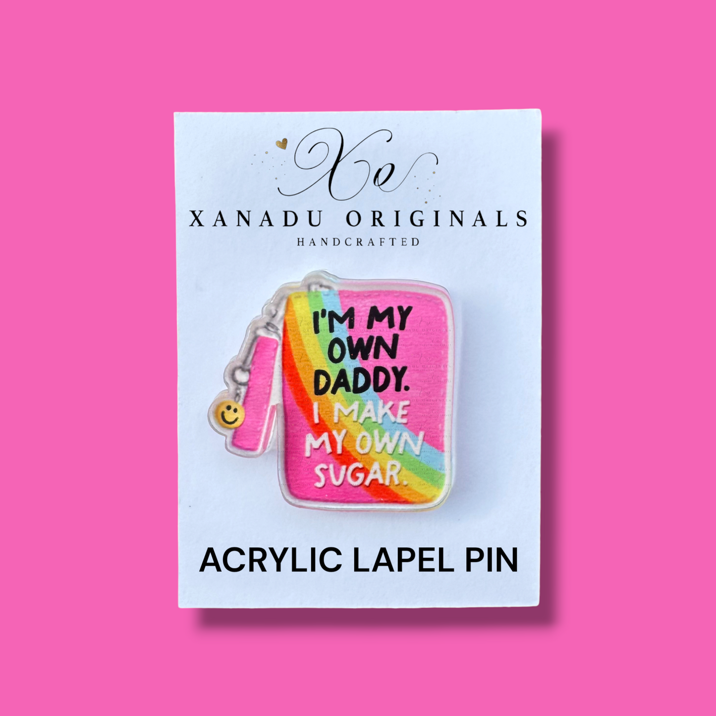 I Make My Own Sugar Lapel Pin