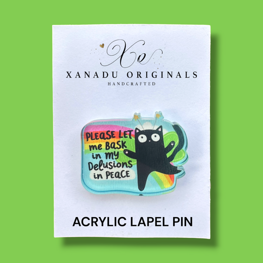 Let Me Bask In My Delusions Lapel Pin