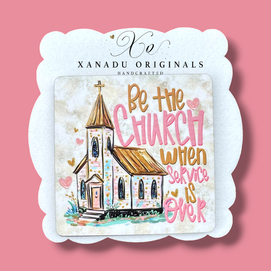 Be the Church When Service is Over Vintage Chapel Coaster