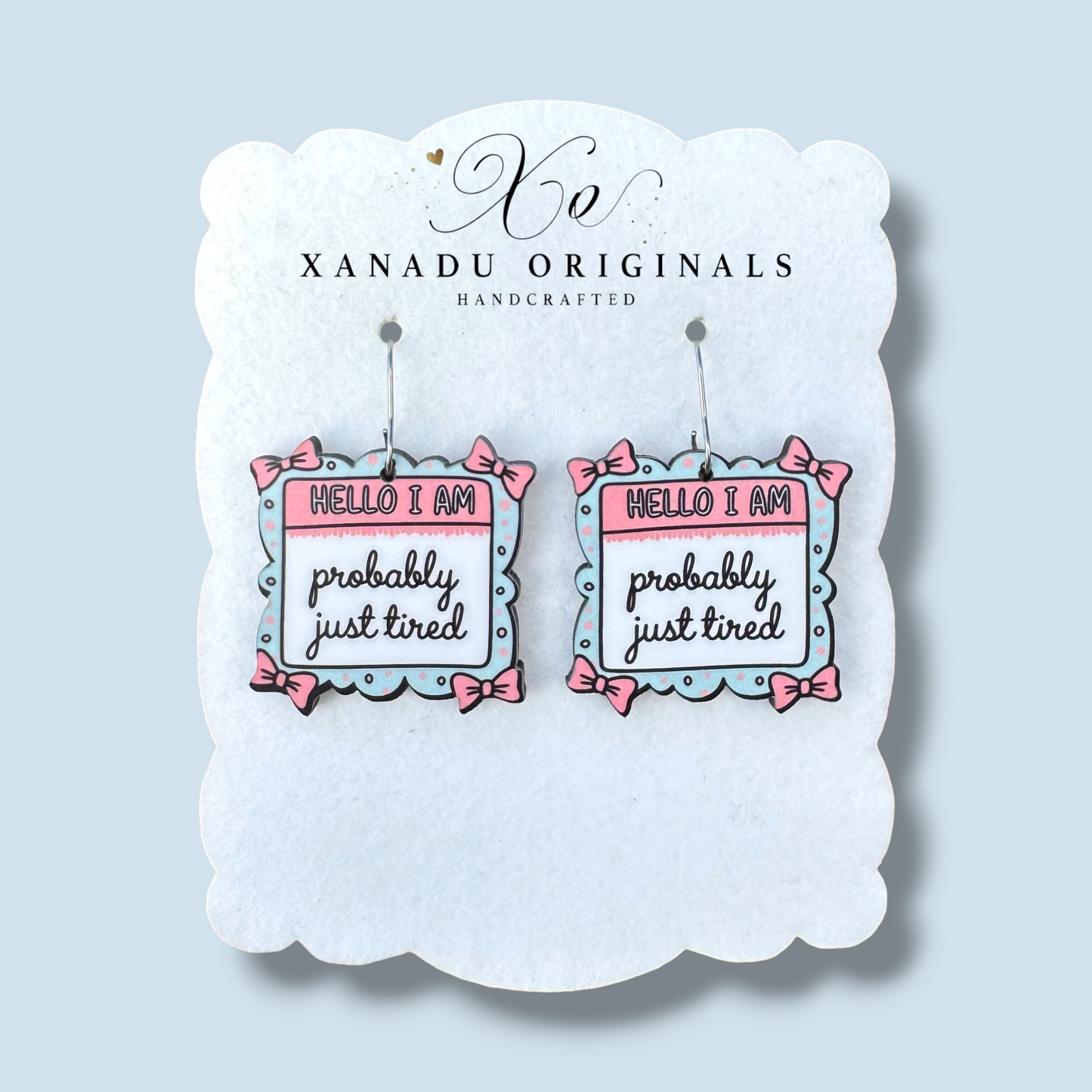Probably Just Tired Earrings