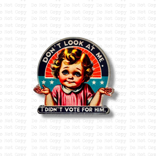 I Didn't Vote For Him Lapel Pin